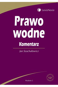 Prawo wodne. Komentarz - Jan Szachu�owicz