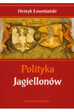Polityka Jagiellon�w - �owmia�ski Henryk - Henryk �owmia�ski