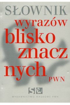 S�ownik wyraz�w bliskoznacznych - Wi�niakowska Lidia - Lidia Wi�niakowska