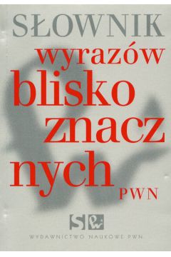S�ownik wyraz�w bliskoznacznych + CD - Wi�niakowska Lidia - Lidia Wi�niakowska
