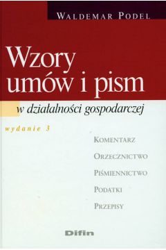 Wzory um�w i pism w dzia�alno�ci gospodarczej + CD - Podel Waldemar - Waldemar Podel
