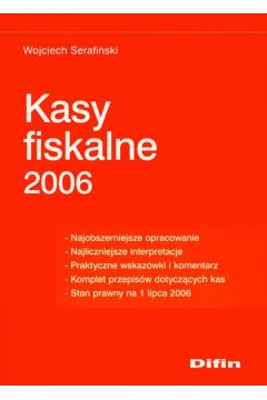 Kasy fiskalne 2006 - Serafi�ski Wojciech. - Serafi�ski Wojciech.