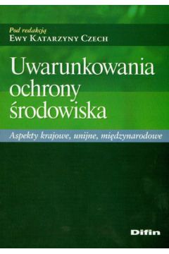 Uwarunkowania ochrony �rodowiska - Czech Ewa Katarzyna