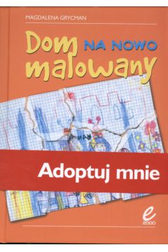 Dom na nowo malowany - Grycman Magdalena - Magdalena Grycman
