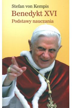 Benedykt XVI Podstawy nauczania - Kempis von Stefan - Stefan Kempis von