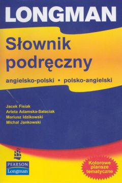 Longman S�ownik podr�czny angielsko-polski polsko-angielski - Fisiak Jacek, Adamska-Salaciak Arleta, Idzikowski Mariusz, Jankowski Micha� - Arleta Adamska-Salaciak, Jacek Fisiak, Mariusz Idzikowski, Micha� Jankowski