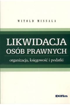 Likwidacja os�b prawnych - Missala Witold - Witold Missala