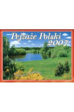 Kalendarz 2007 Pejza�e polskie
