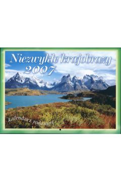 Kalendarz 2007 Niezwyk�e krajobrazy -