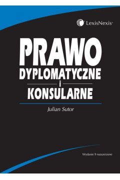 Prawo dyplomatyczne i konsularne - Sutor Julian - Julian Sutor