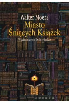 Miasto �ni�cych Ksi��ek - Moers Walter - Walter Moers