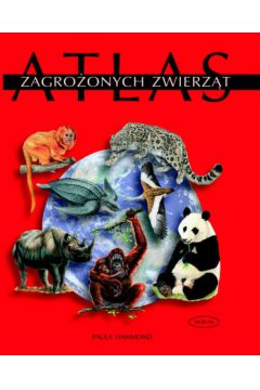 Atlas zagro�onych zwierz�t - Hammond Paula - Hammond Paula