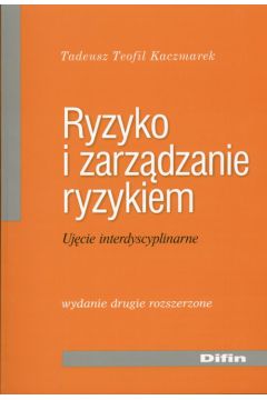 Ryzyko i zarz�dzanie ryzykiem - Kaczmarek Tadeusz Teofil - Tadeusz Teofil Kaczmarek