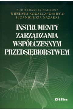 Instrumenty zarz�dzania wsp�czesnym przedsi�biorstwem - Wies�aw Kowalczewski