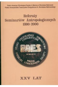 Referaty Seminari�w Antropologicznych 1990-2000 - Baliszewska K., Wala A. - A Wala, K Baliszewska