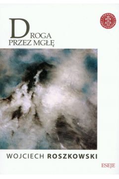 Droga przez mg�� - Roszkowski Wojciech