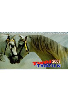 Kalendarz 2007 A4 Tw�j Tydzie� -