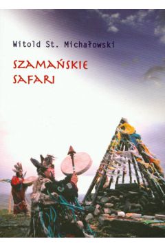 Szama�skie safari - Micha�owski Witold - Witold Micha�owski