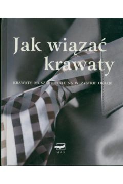 Jak wi�za� krawaty - Hansen Bettina (twarda oprawa) - Hansen Bettina