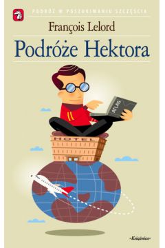 Podr�e Hektora czyli poszukiwanie szcz�cia - Lelord Fran�ois - Lelord Fran�ois
