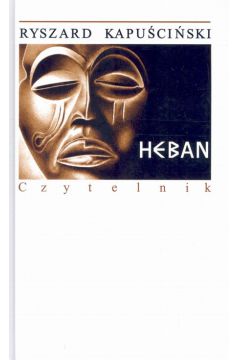 Heban - Kapu�ci�ski Ryszard