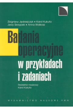 Badania operacyjne w przyk�adach i zadaniach - Karol Kuku�a