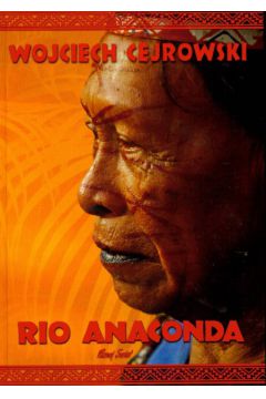 Rio Anaconda - Cejrowski Wojciech