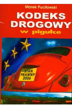 Kodeks drogowy w pigu�ce - Puci�owski Marek - Marek Puci�owski