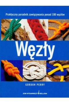 W�z�y praktyczny poradnik zawi�zywania ponad 100 w�z��w - Perry Gordon - Perry Gordon