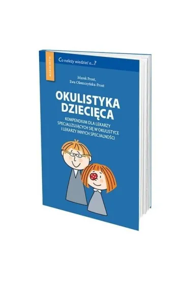 Okulistyka dzieci�ca kompendium - Marek Prost, Ewa  Olszczy�ska-Prost