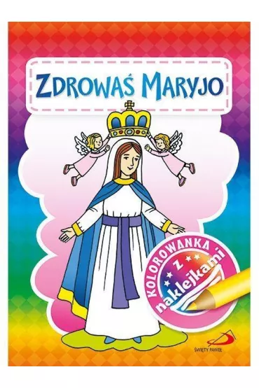 Kolorowanka z naklejkami. Zdrowa� Maryjo