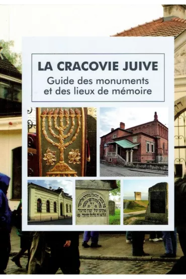La Cracovie Juive. Guide des monuments et des lieux de memoire - Eugeniusz Duda