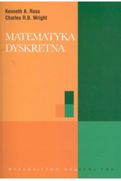 Matematyka dyskretna - Ross A. Kenneth, Wright Charles R. B.