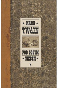 Pod go�ym niebem - Twain Mark