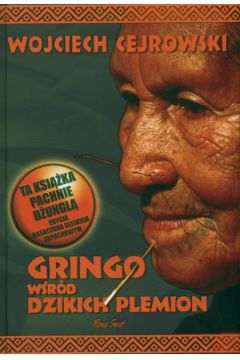 Gringo w�r�d dzikich plemion Zapachowy - Cejrowski Wojciech