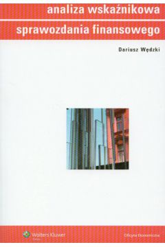 Analiza wska�nikowa sprawozdania finansowego - W�dzki Dariusz - Dariusz W�dzki