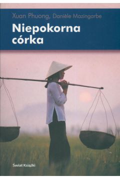 Niepokorna c�rka - Phuong X., Mazingarbe D. - Daniele Mazingarbe, Xuan Phuong
