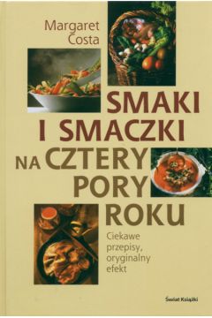 Smaki i smaczki na cztery pory roku - Costa Margaret - Margaret Costa