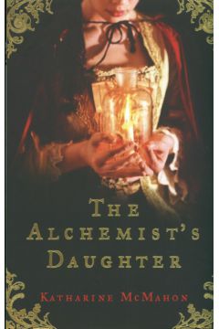 The Alchemist's Daughter - McMahon K. - K. McMahon