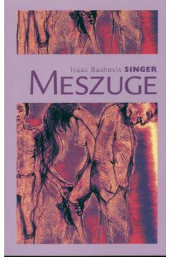 Meszuge - Singer Isaac Bashevis