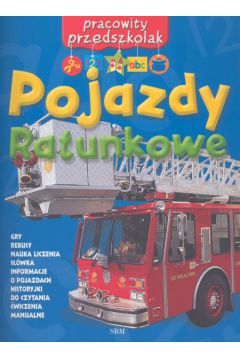 Pojazdy ratunkowe. Pracowity przedszkolak - Stephens Andrew - Andrew Stephens
