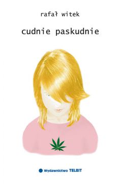 Cudnie paskudnie - Witek Rafa�