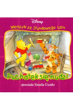 Kubu� Puchatek Puchatek si� nudzi Wierszyki ze Stumilowego Lasu
