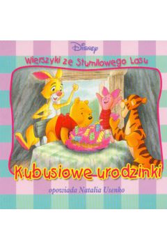 Kubusiowe urodzinki Wierszyki ze Stumilowego Lasu