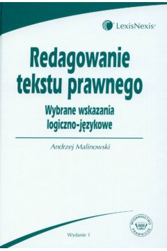Redagowanie tekstu prawnego Wybrane wskazania logiczno-j�zykowe - Malinowski Andrzej - Andrzej Malinowski