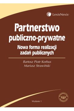 Partnerstwo publiczno-prywatne - Bartosz Piotr Korbus, Mariusz Strawi�ski