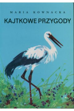 Kajtkowe przygody - Kownacka Maria