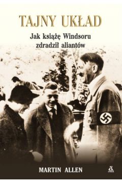 Tajny uk�ad Jak ksi��� Windsoru zdradzi� aliant�w - Allen Martin - Allen Martin
