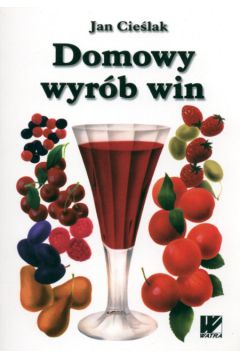 Domowy wyr�b win - Cie�lak Jan - Jan Cie�lak