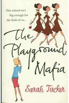 The Playground Mafia - Tucker Sarah - Tucker Sarah
